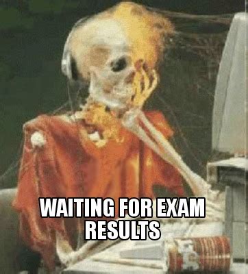 exam results meme|Exam results Meme Generator .